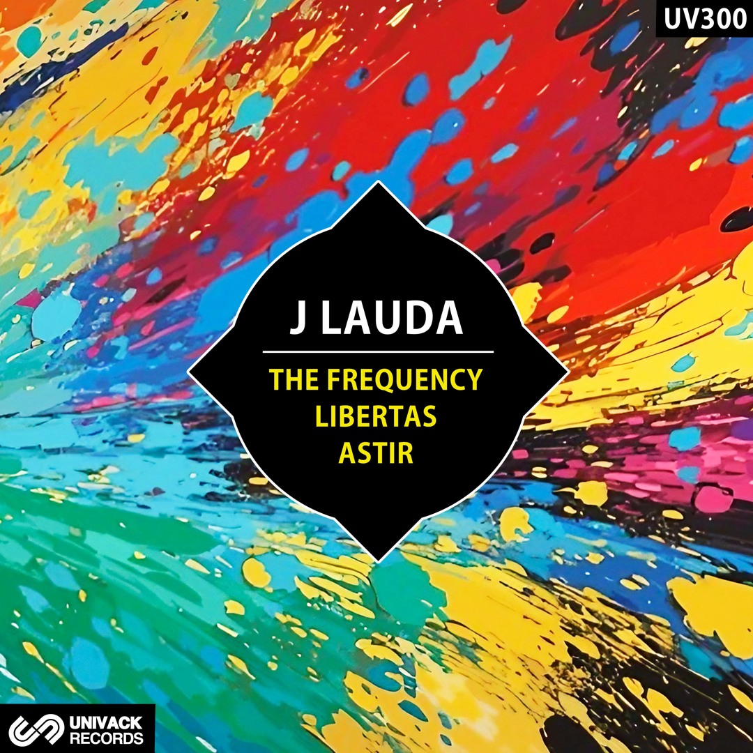 J Lauda - The Frequency / Libertas / Astir EP artwork - Univack Records