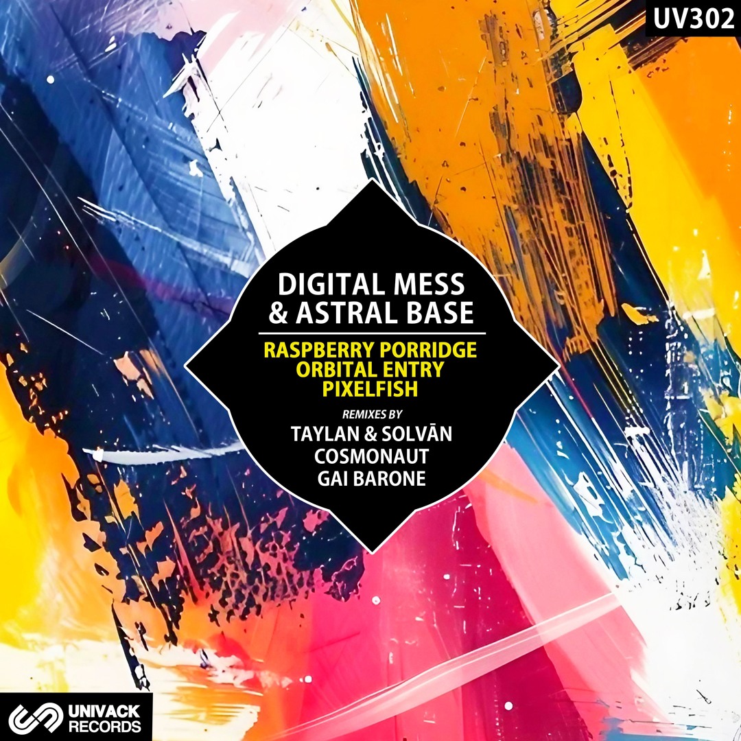 Digital Mess, Astral Base - Raspberry Porridge (Remixes by Cosmonaut, Gai Barone, Taylan & Solvān) artwork - Univack Records