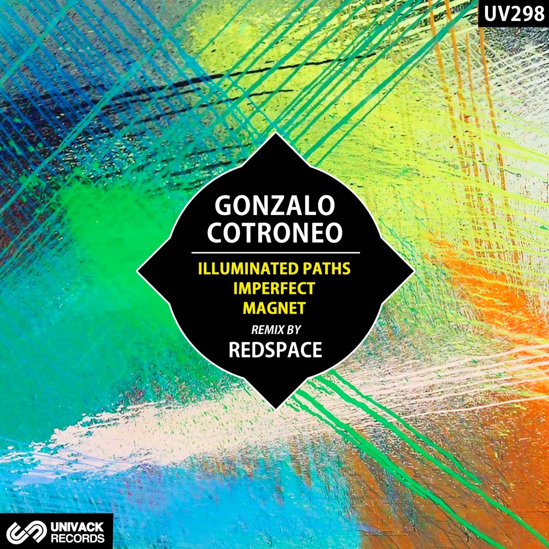 Gonzalo Cotroneo - Illuminated Paths EP (remix by Redspace) artwork - Univack Records