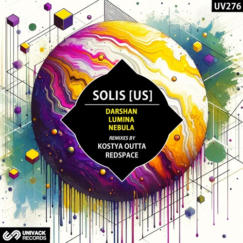 Solis [US] - Darshan / Lumina / Nebula EP (remixes by Kostya Outta, Redspace) artwork - Univack Records