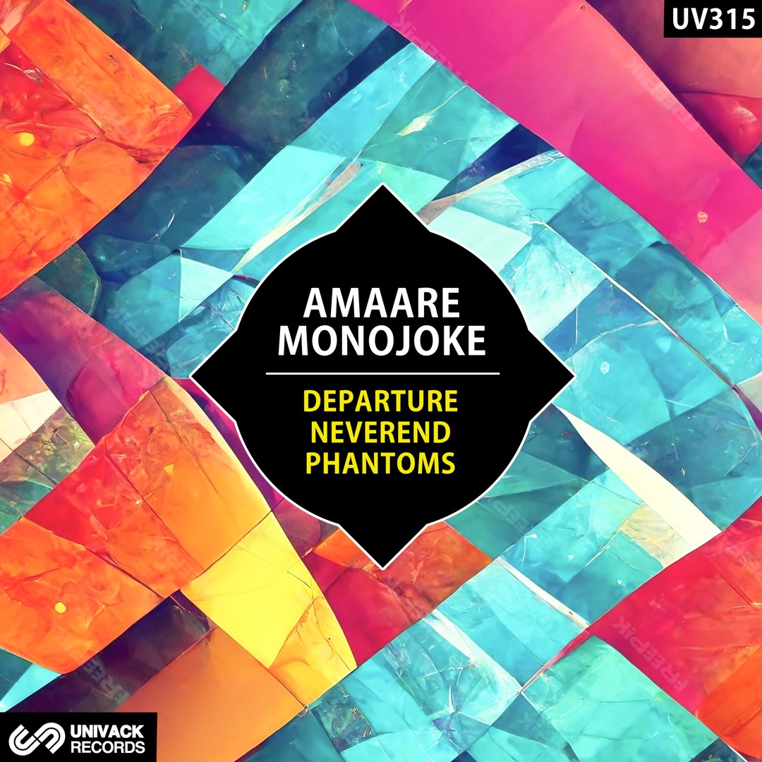 Monojoke, Amaare - Departure / Neverend / Phantoms EP artwork - Univack Records